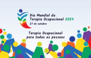 Imagem comemorativa do Dia Mundial da Terapia Ocupacional 2024, destacando a data 27 de outubro. O design apresenta figuras coloridas que representam pessoas, simbolizando a inclusão e a diversidade. O texto "Terapia Ocupacional para todas as pessoas" é central, enfatizando a importância da terapia ocupacional para todos.